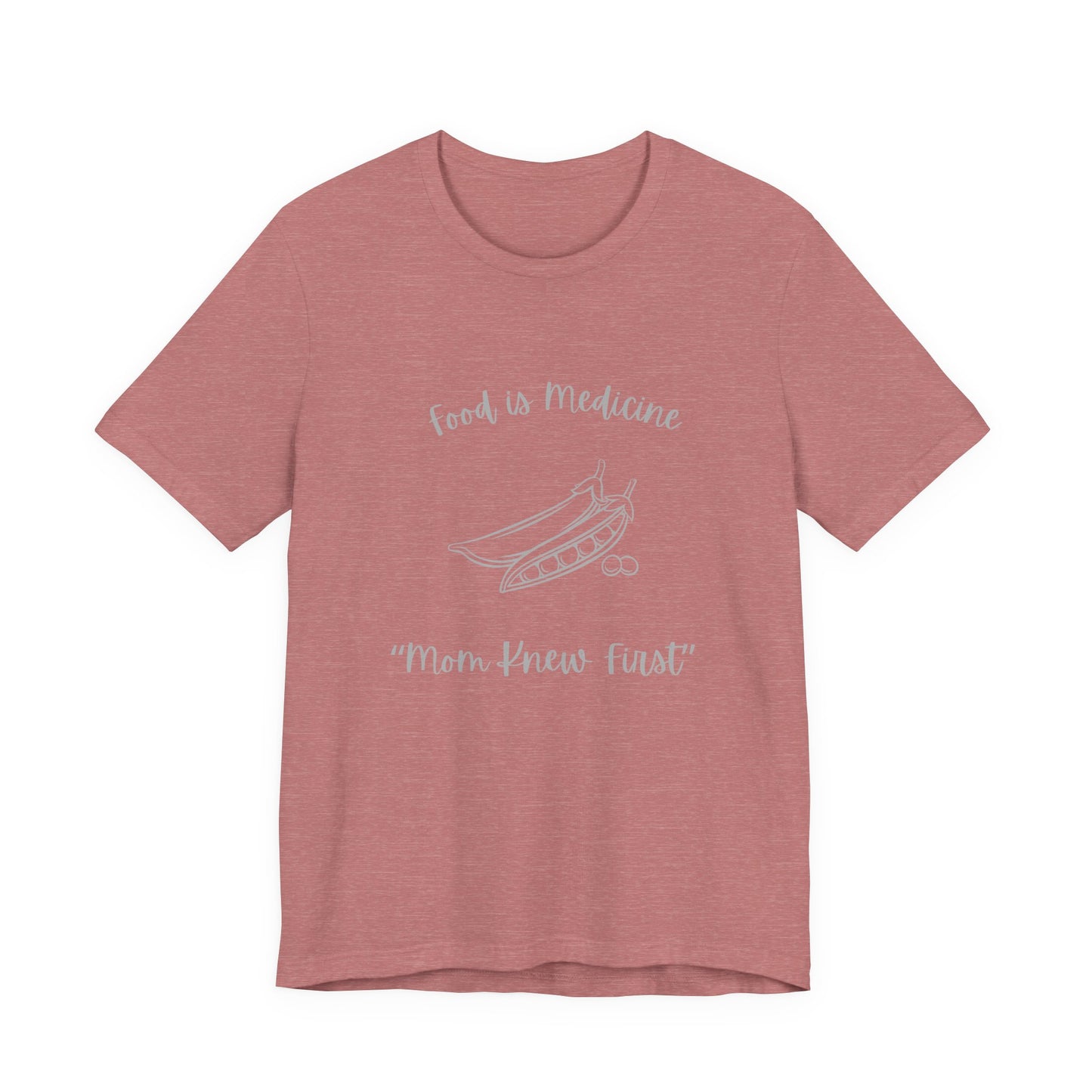 Food Is Medicine "Mom Knew First" Tee - Casual Wellness Graphic T-Shirt