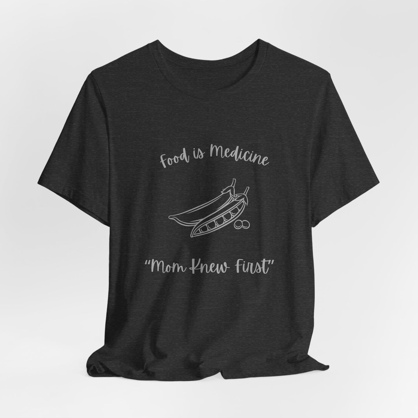Food Is Medicine "Mom Knew First" Tee - Casual Wellness Graphic T-Shirt