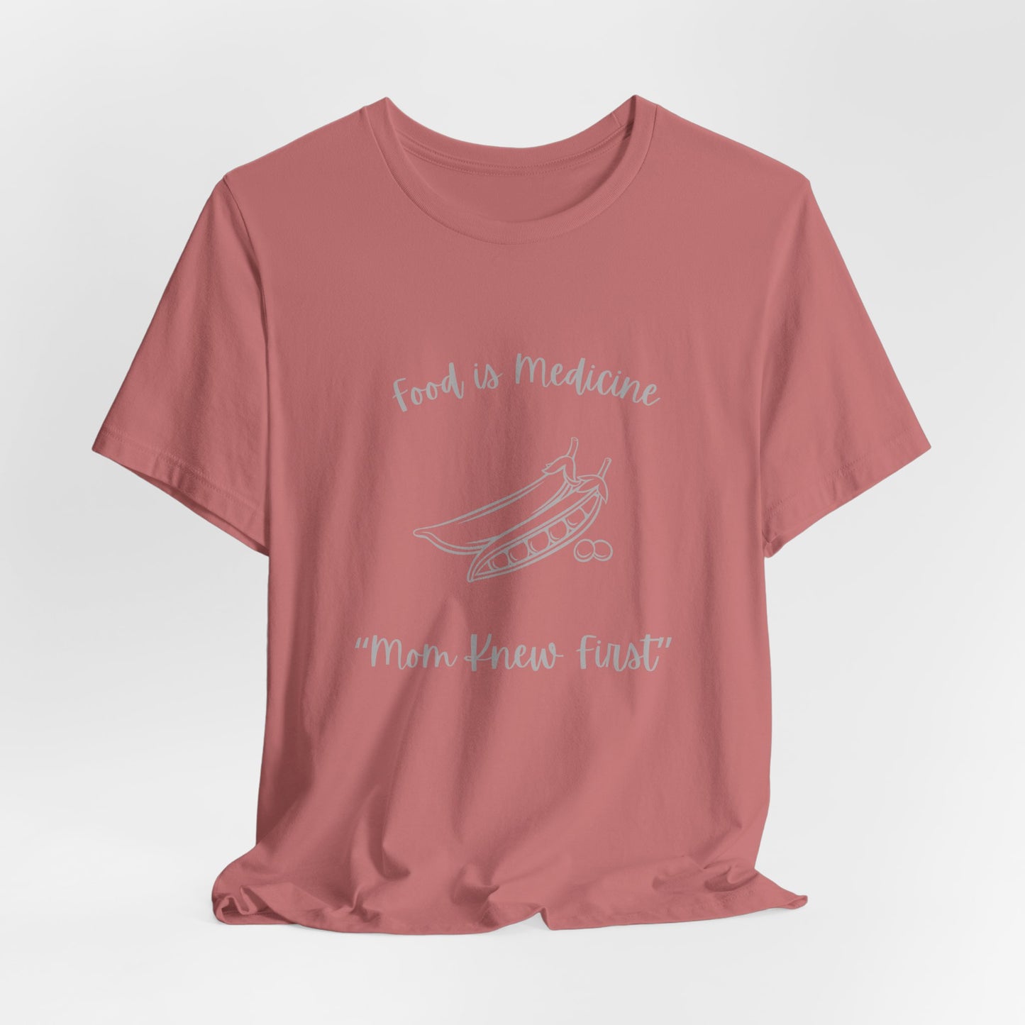 Food Is Medicine "Mom Knew First" Tee - Casual Wellness Graphic T-Shirt