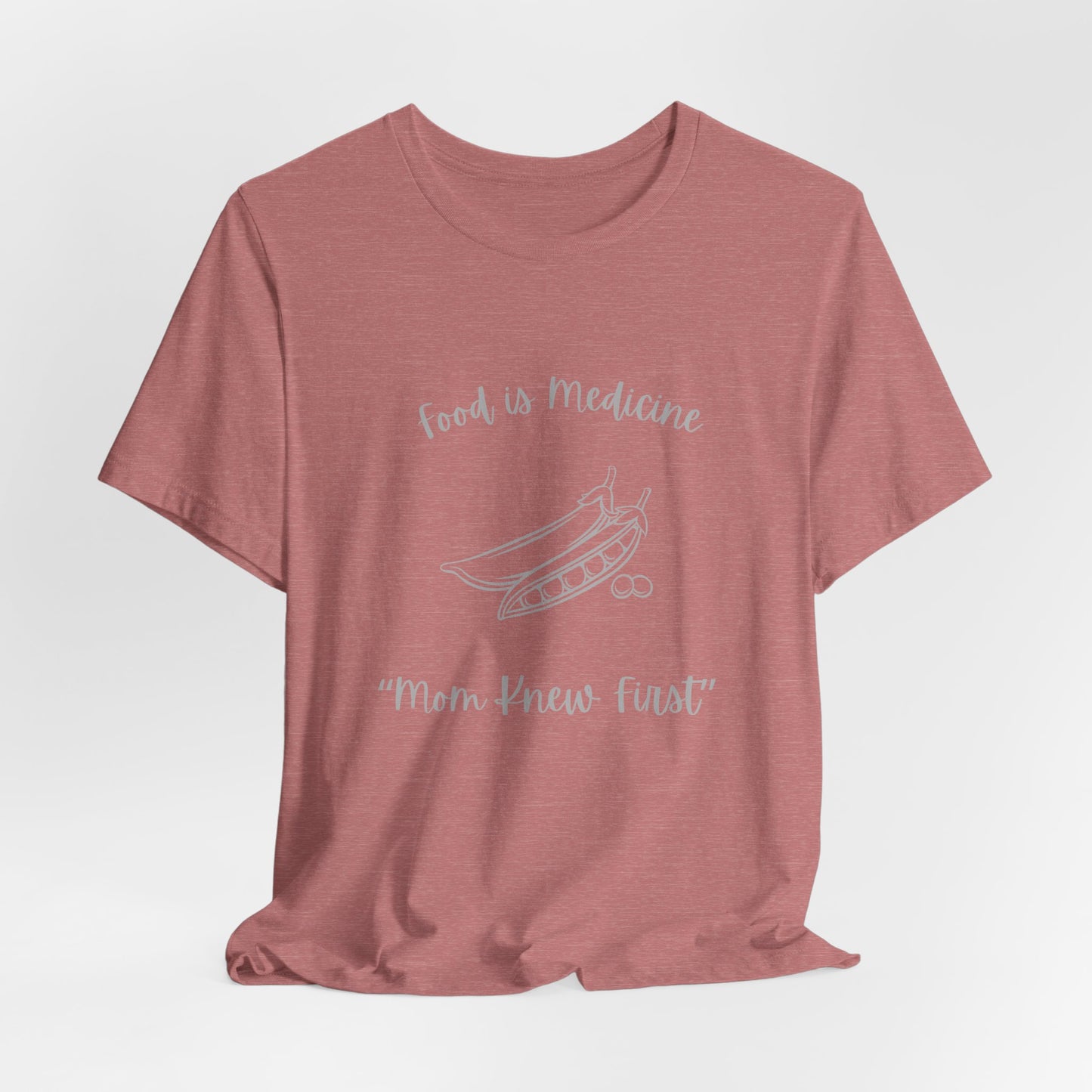 Food Is Medicine "Mom Knew First" Tee - Casual Wellness Graphic T-Shirt